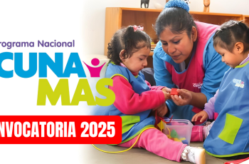 Convocatoria Cuna Más 2025 A nivel Nacional: ¿No tienes trabajo? gana un sueldo de hasta S/9.000: Descubre los requisitos.