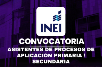 CONVOCATORIA INEI 2025: Apertura mas de 80 plazas para Asistentes de Procesos de Aplicación Primaria / Secundaria