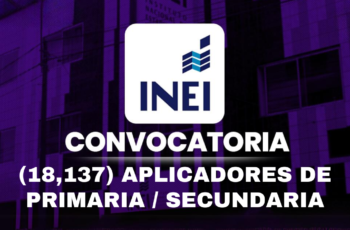 CONVOCATORIA INEI 2025: (18,137 PLAZAS) APLICADORES DE PRIMARIA / SECUNDARIA