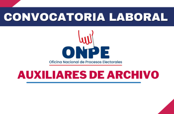 CONVOCATORIA ONPE 2025: Requiere Personas con secundaria completa para Auxiliares de Archivo