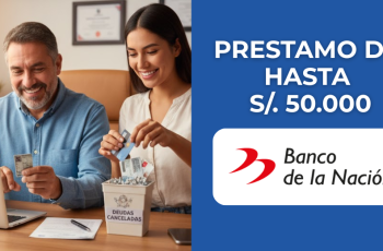 Banco de la Nación: Compra de Deuda hasta S/50,000 con TEA 9.90% | Requisitos Exclusivos para el Sector Público