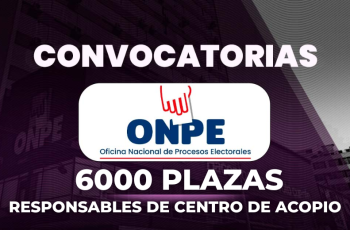 Convocatoria ONPE 2026: Postula a una de las 6,033 vacantes como Responsable de Centro de Acopio