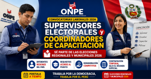 ONPE abre nuevas convocatorias 2026: buscan Supervisores Electorales y Coordinadores de Capacitación