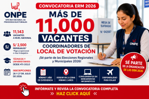 ONPE ofreció más de 11 mil vacantes para Coordinadores de Local de Votación en las ERM 2026