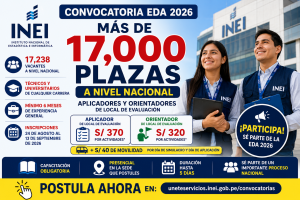 INEI abre convocatoria EDA 2026 con más de 17 mil plazas para Aplicadores y Orientadores