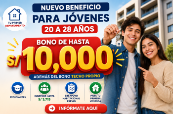Bono de hasta S/10,000 para jóvenes de 20 a 28 años: conoce los requisitos para acceder a tu primera vivienda